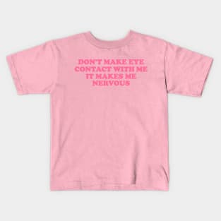 Don't Make Eye Contact With Me -  Funny y2k meme Kids T-Shirt